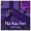 About Na Aau Feri Song