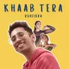 About Khaab Tera Song