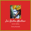 About Jai Radha Madhav Song