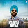 About Wakhra Subha Song