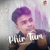 Phir Tum