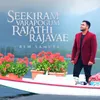 About Seekiram Varapogum Rajathi Rajavae Song