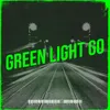 About Green Light Go Song