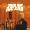 About Small Man Big God Song