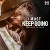 I Must Keep Going (Motivational Speech)