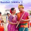 About Bardwi Sikhla 2 Song