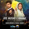 Aye Musht-E-Khaak (Original Score)