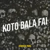 About Koto Bala Fai Song