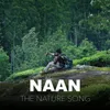 About Naan (The Nature Song) Song