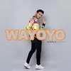 About Wayoyo Song