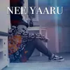 About Nee Yaaru Song