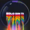 About Solo Sin Ti Song