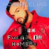 About Si Yo Fuera Tu Hombre Song