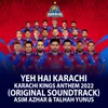About Yeh Hai Karachi (Karachi Kings Anthem 2022) [Original Soundtrack] Song