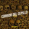 About Corrido Del Cepillo Song