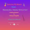 About Mayakural Ondru Ketkuthey Song