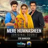 About Mere Humnasheen (Original Score) Song