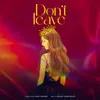 About Don't Leave Song