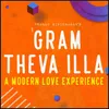 About 'Gram Theva Illa (A Modern Love Experience) Song