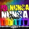 About Yo Nunca Nunca (Remix) Song