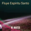About Fluye Espiritu Santo Song