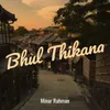 About Bhul Thikana Song