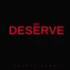 About Don’t Deserve Song