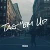 About Tag ''em Up Song