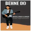 About Behne Do Song