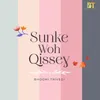 About Sunke Woh Qissey Song