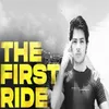 About The First Ride Song