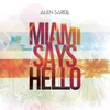 About Miami Says Hello Song