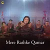 About Mere Rashke Qamar (Cover) Song