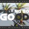 About Feeling so Good Song