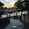 Take It Back (Vip Mix)