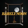 About Barely Noon Song