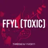 About Ffyl (Toxic) Song