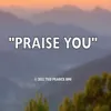 About Praise You Song