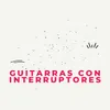 Guitarras Con Interruptores