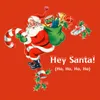 Hey Santa (Ho, Ho, Ho, Ho)