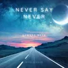 Never Say Never (Instrumental)