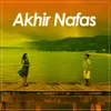 About Akhir Nafas Song