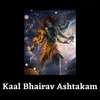 About Kaal Bhairav Ashtakam Song