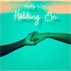 Holding On