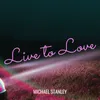 About Live to Love Song