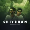 About Shivoham Song