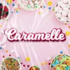 About Caramelle Song