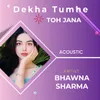 Dekha Tumhe Toh Jana (Acoustic)