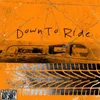 About Down 2 Ride Song