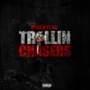 About Trollin Chasers Song